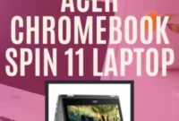 Win Your Acer Chromebook Spin 11 Laptop