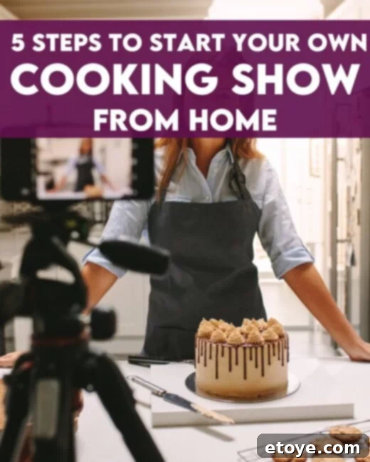 Launch Your Home Cooking Show in 5 Easy Steps 1 featured 243330