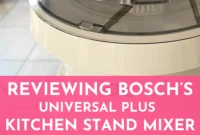 Bosch Universal Plus Kitchen Mixer Deep Dive