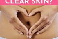 Clear Skin Starts in Your Gut
