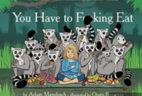 Win a Signed Copy of Adam Mansbachs You Have to F**king Eat