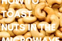 Perfectly Toasted Nuts Fast in Your Microwave