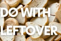 Creative Leftover Bread Ideas
