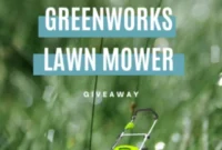 Win a Brand New Greenworks Lawn Mower