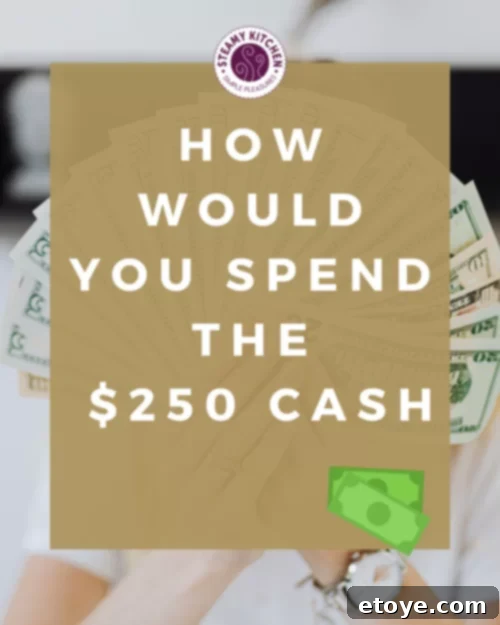 Win Big: $250 Cash Giveaway 4 Steamy Kitchen $250 Cash Giveaway Opportunities