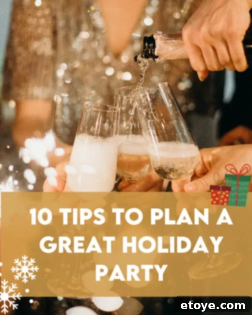 Mastering the Art of the Perfect Holiday Celebration 2 10 Essential Tips for a Great Holiday Party with champagne flutes, festive decorations, and a joyful atmosphere, emphasizing stress-free hosting.