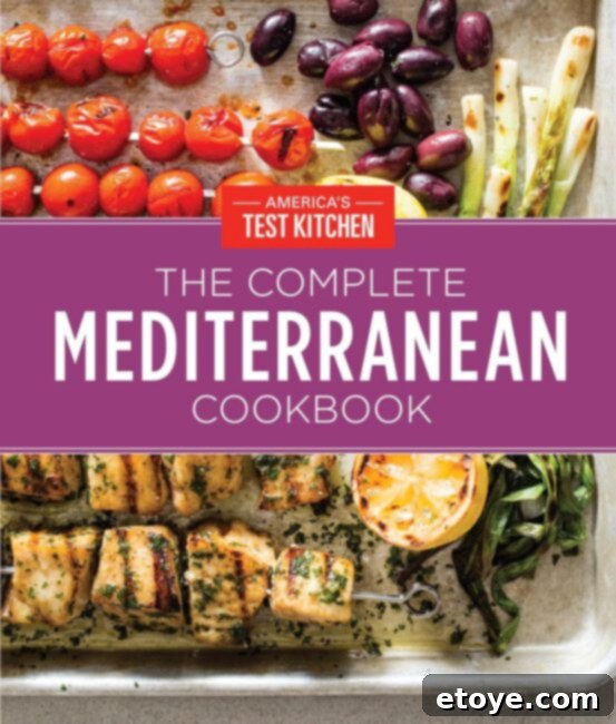 The Heart-Healthy Mediterranean Kitchen 3 The Complete Mediterranean Cookbook by America's Test Kitchen