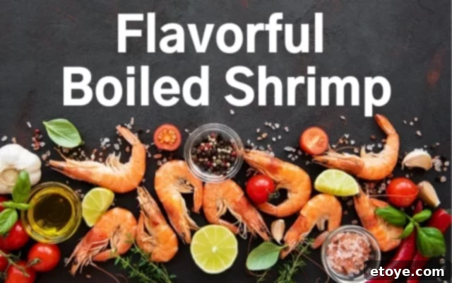 Flavorful Boiled Shrimp: A Delicious and Easy Recipe Elevate Your Meals: The Ultimate Flavorful Boiled Shrimp Recipe